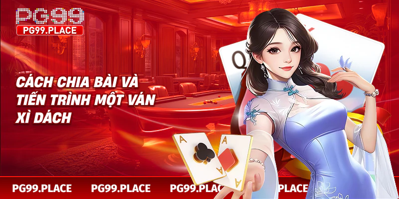 Cách chia bài và tiến trình một ván xì dách