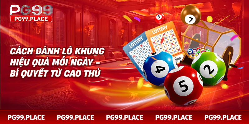 Giới thiệu về cách đánh lô khung